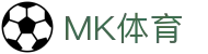 MK体育App下载入口|MK体育